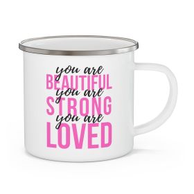 Enamel Camping Mug, You Are Beautiful Strong Loved Inspiration Affirmation Pink Black (size: 12oz)